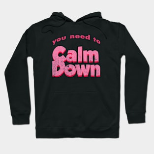 you need to calmdown Hoodie